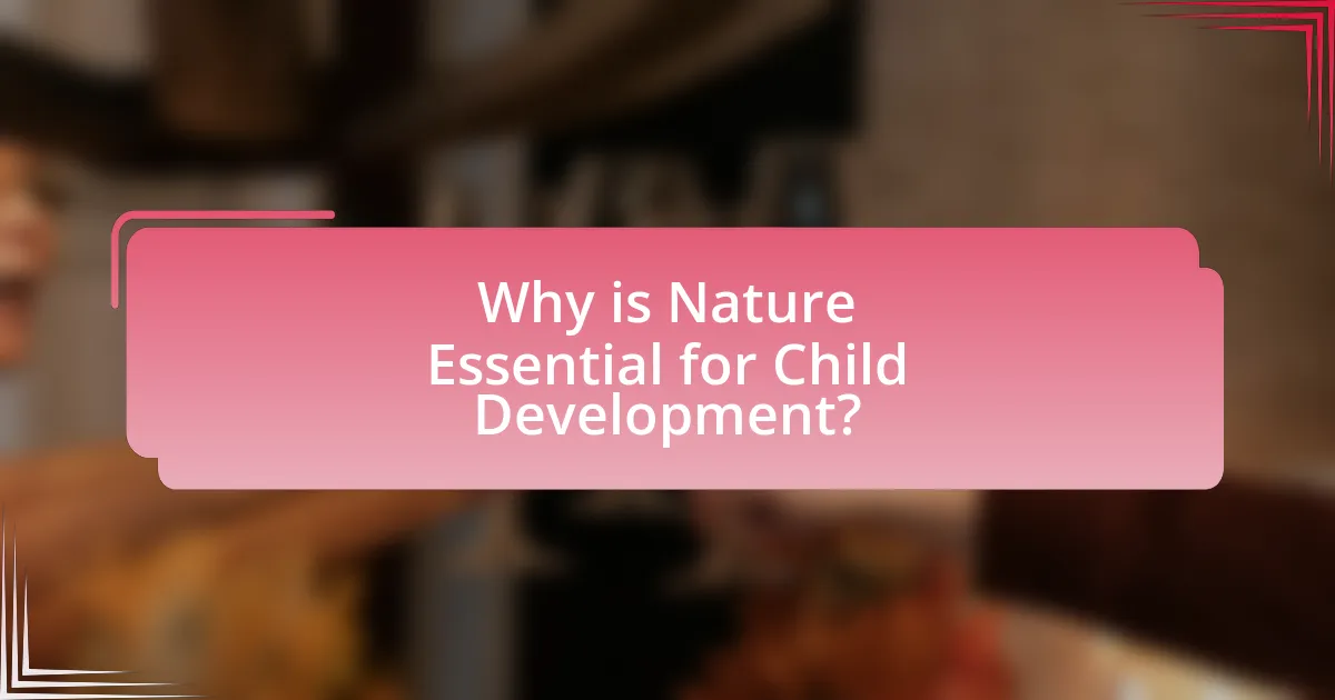 Why is Nature Essential for Child Development?